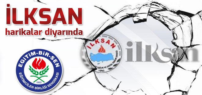 Eğitim-Bir-Sen'den İLKSAN Tepkisi