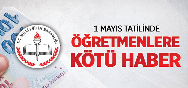 Öğretmenlerin 1 Mayıs Kaybı 150 TL