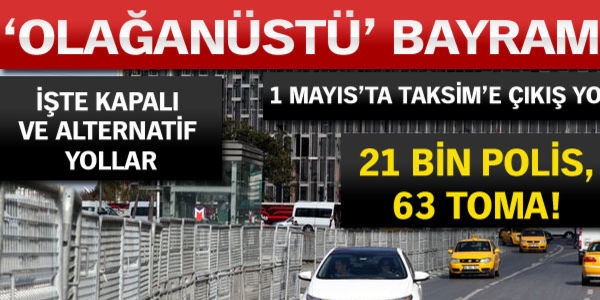 Taksimde 21 bin polis, 63 TOMA görev başında