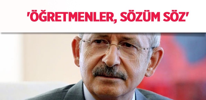Kılıçdaroğlu'ndan Öğretmenlere "Onurlu Yurttaşlar" Sözü
