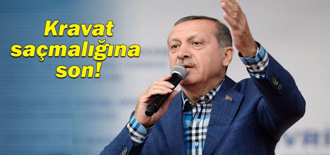 Kravat saçmalığına son!
