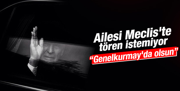 Kenan Evren'in ailesi Meclis'i istemedi