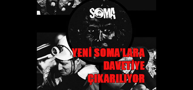 Yeni Soma'lara Davetiye Çıkarılıyor