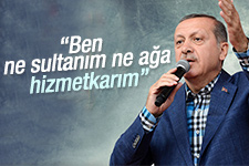 "Ben ne sultanım ne ağa. Hizmetkarım"