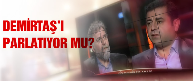 Ahmet Hakan Demirtaş'ı mı parlatıyor?