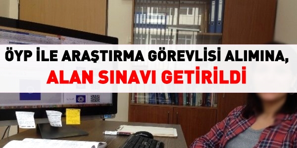 ÖYP ile araştırma görevlisi alımında, alan sınavı yapılacak