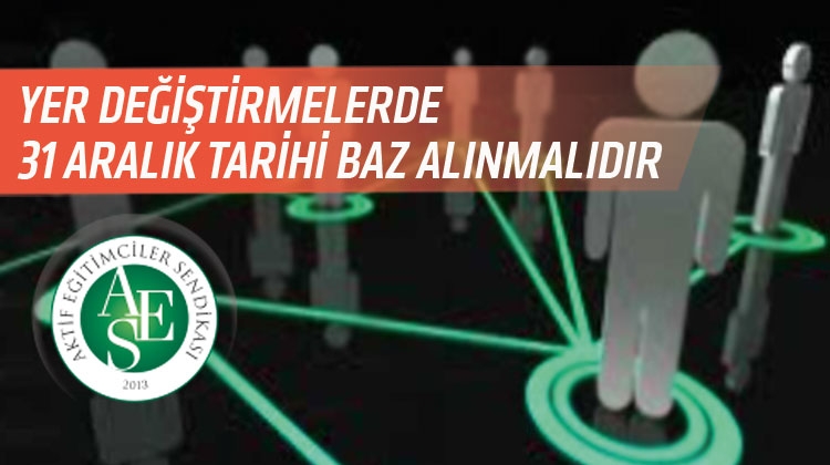 Yer Değiştirmelerde 31 Aralık Baz Alınsın!