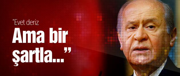 Bahçeli koalisyon için şart koştu