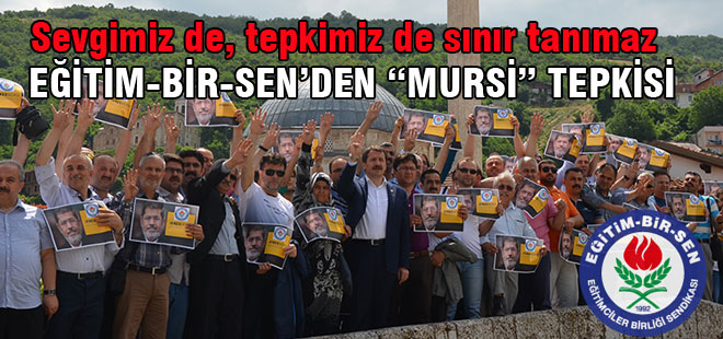 Eğitim-Bir-Sen'den Mursi Tepkisi