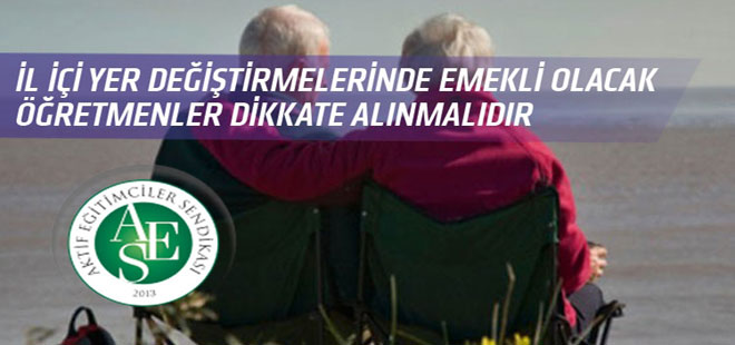 Emeklilik İşlemleri Yer Değiştirmelerden Önce Bitirilmelidir