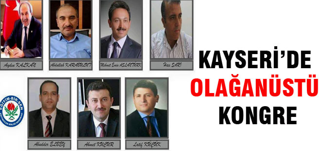 Eğitim-Bir-Sen Kayseri'de Olağanüstü Kongre