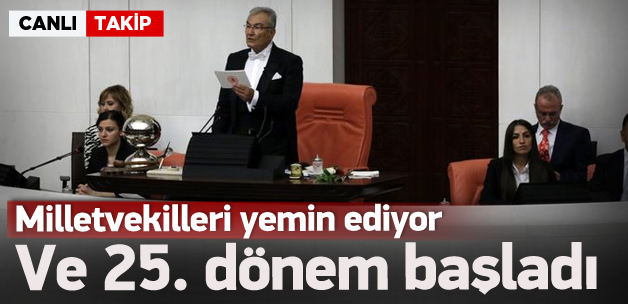 25. Dönem açılıyor, vekiller yemin ediyor