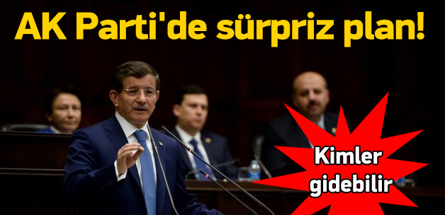 AK Parti'de sürpriz plan! Kimler veda edecek?