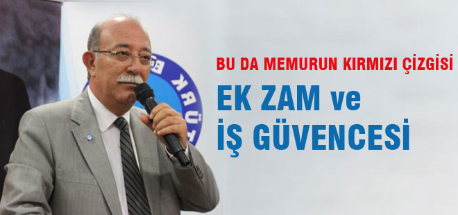 Memurun Kırmızı Çizgisi:  Ek Zam!