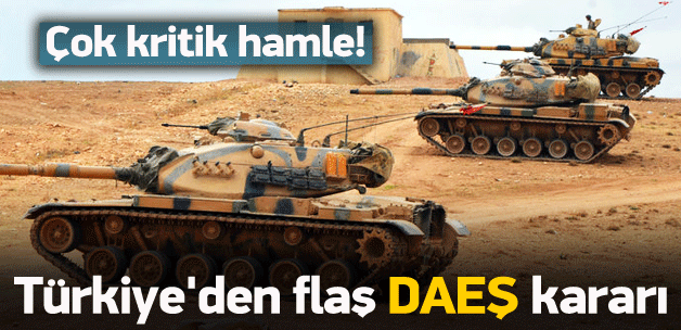Türkiye'den flaş 'DAEŞ' hamlesi