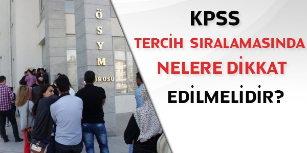 KPSS tercih sıralamasında nelere dikkat edilmelidir?