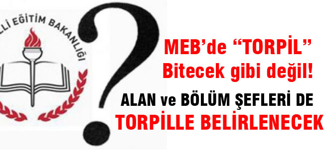 Alan Bölüm Şefleri de Torpille Belirlenecek