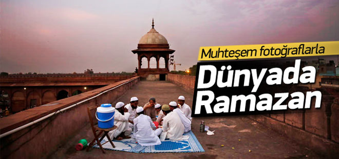 Muhteşem fotoğraflarla dünyada Ramazan