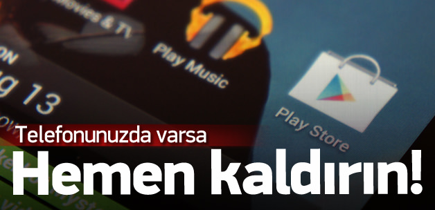 Telefonunuzda varsa hemen silin!