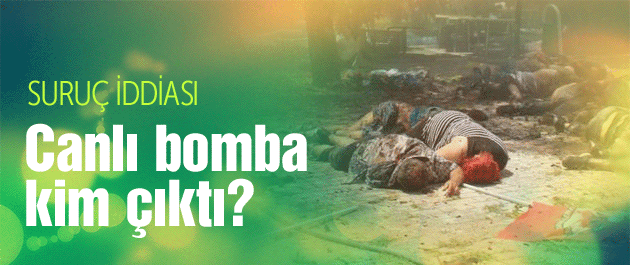 Suruç patlaması son durum! Şok iddia