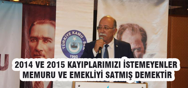 Memurlar 2014 ve 2015 Kayıplarını İstiyor