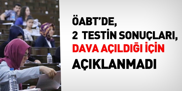 ÖABT'de, 2 testin sonuçları açıklanmadı