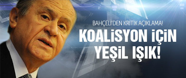 Bahçeli'den koalisyon için yeşil ışık