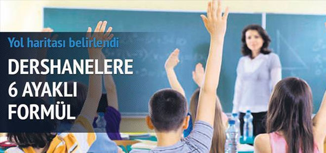 Dershanelere 6 ayaklı formül