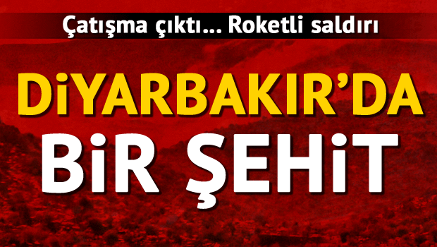 Diyarbakır'da 1 şehit