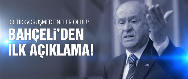 Bahçeli'den kritik görüşme sonrası açıklama!
