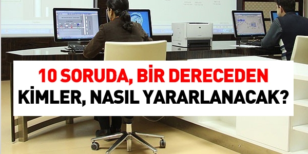 Bir dereceden, kimler nasıl yararlanacak?