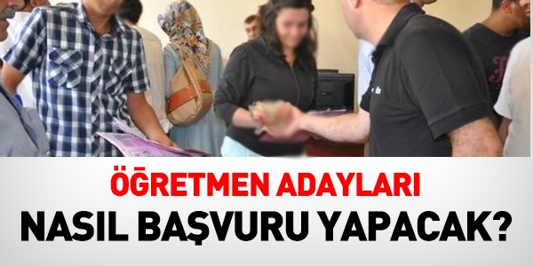 Öğretmen adayları nasıl başvuru yapacak?