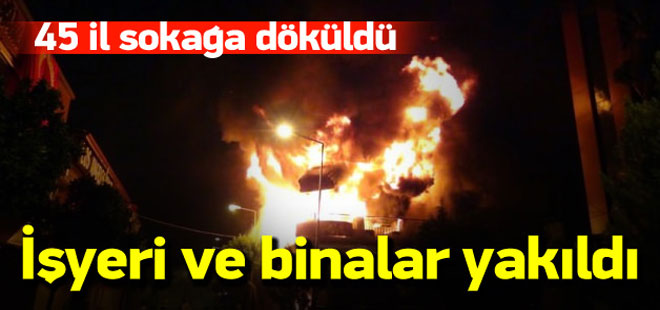 45 ilde vatandaş sokağa döküldü