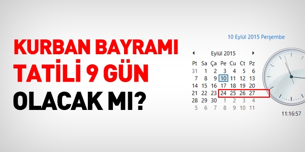 Kurban bayramı, 9 gün olacak mı?