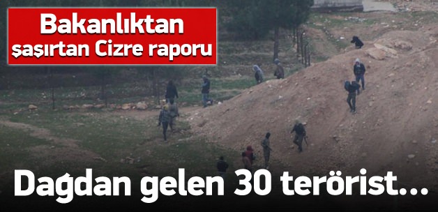 Cizre'ye dağdan 30 terörist geldi