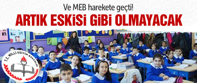 MEB harekete geçti! Herşey değişecek