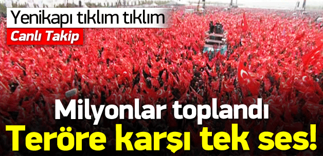 Milyonlar teröre karşı Yenikapı'ya gidiyor