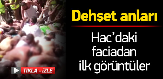 Mina'daki faciadan korkunç görüntüler