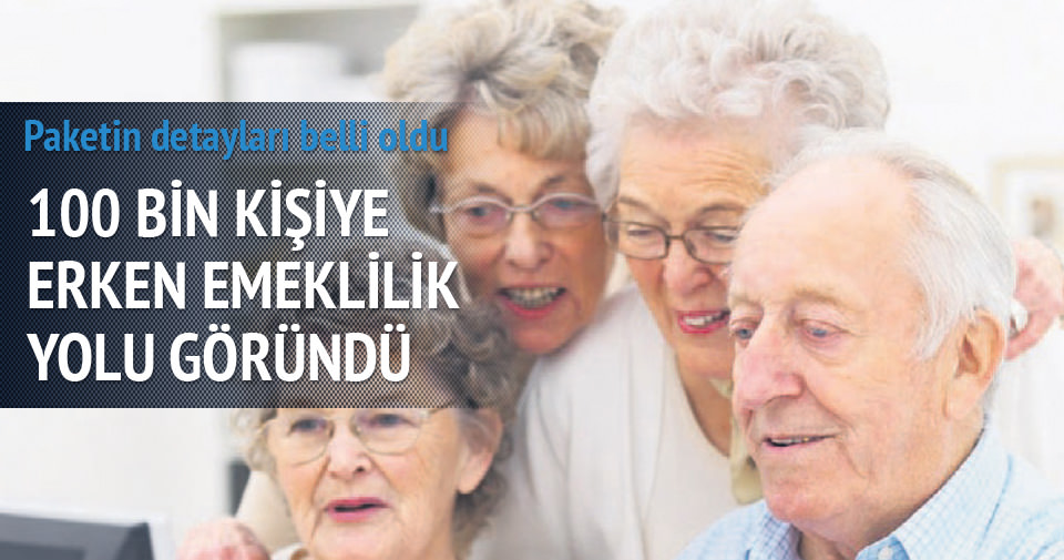 100 bin kişiye erken emeklilik