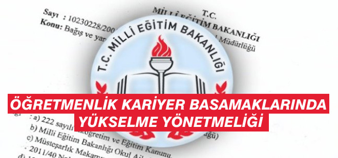 Öğretmenlik Kariyer Basamaklarında Yükselme Yönetmeliği