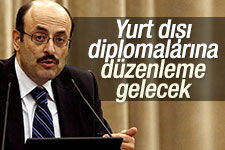 Yurt dışı diplomalarına düzenleme gelecek
