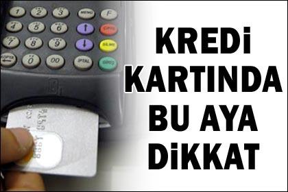 Dikkat kredi kartları çarpabilir