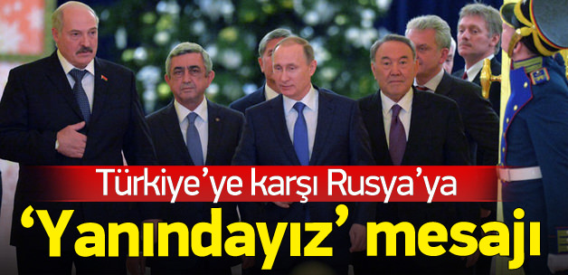Türkiye'ye karşı Rusya'ya destek!