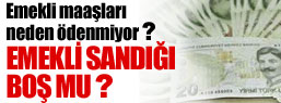 Emekli maaşları neden ödenmiyor ?