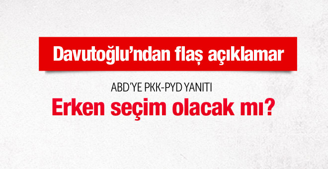 Davutoğlu'ndan ABD'ye PYD-PKK yanıtı