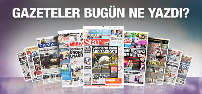 Gazeteler Bugün Ne Yazdı? İşte Manşetler!