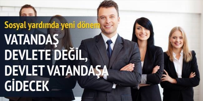 Vatandaş devlete değil devlet vatandaşa gidecek