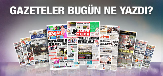 Gazeteler Bugün Ne Yazdı?