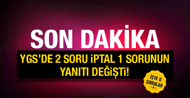 YGS'de 2 soru iptal edildi 1 sorunun yanıtı değişti!