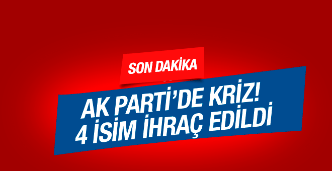 AK Parti'de kriz! 4 isim partiden ihraç edildi